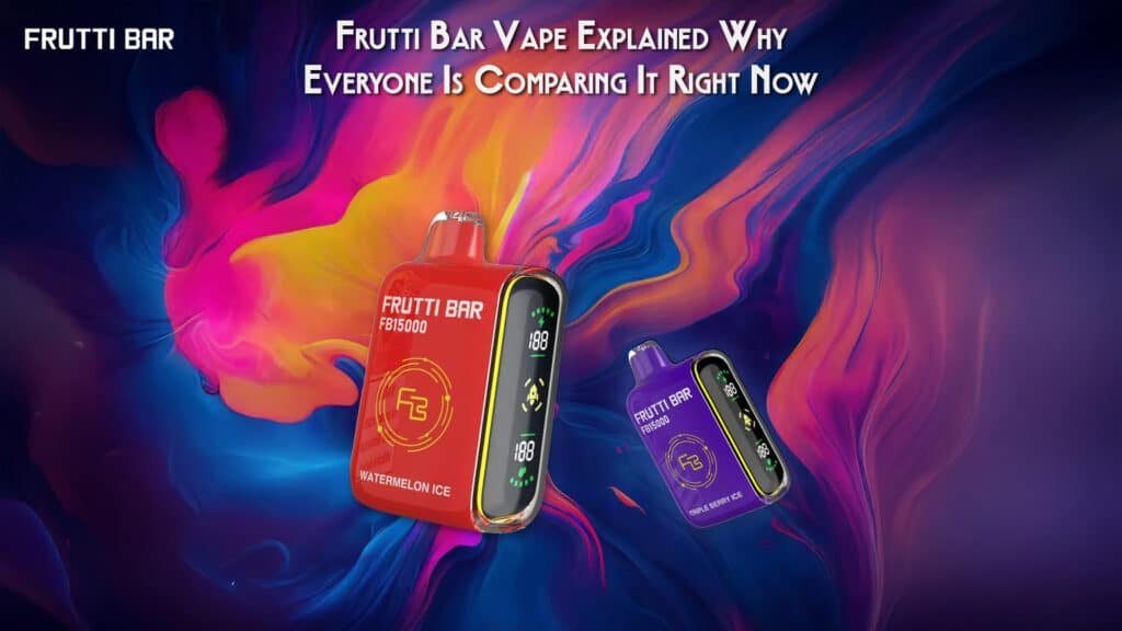 Frutti Bar Vape Explained Why Everyone Is Comparing It Right Now