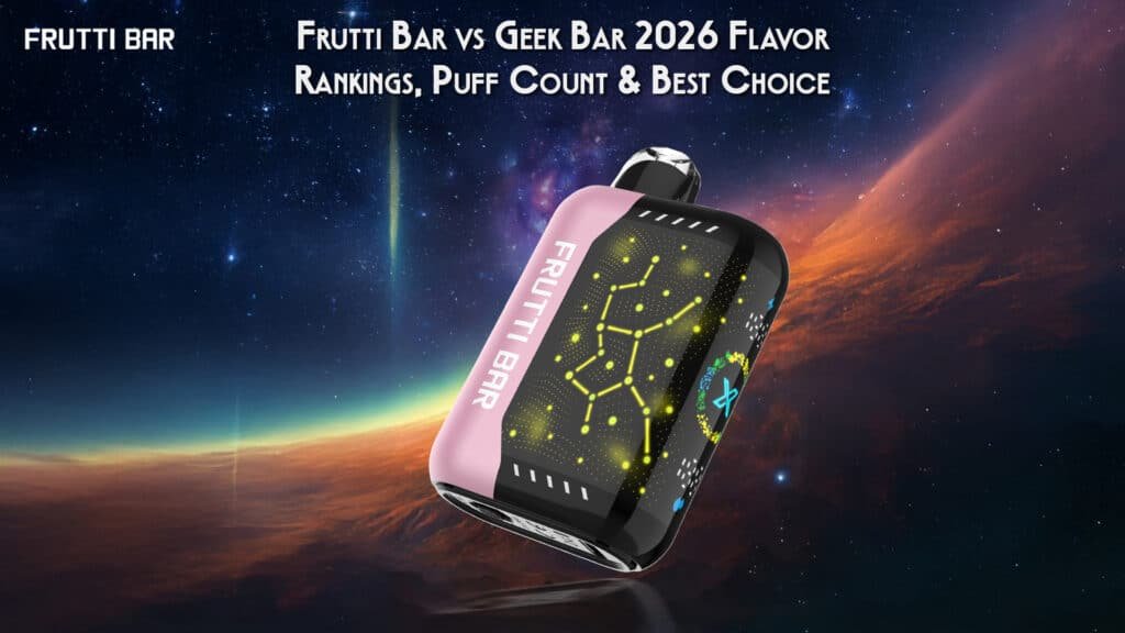 Frutti Bar vs Geek Bar 2026 Flavor Rankings, Puff Count & Best Choice